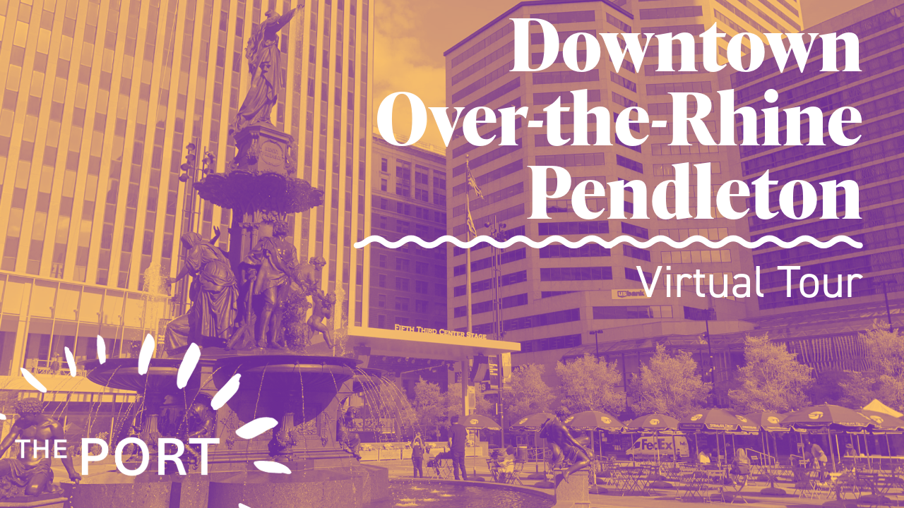 Downtown Cincinnati, OTR, and Pendleton Virtual Tour